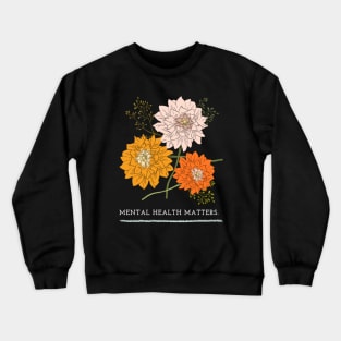 Mental Health Matters Mental Health Awareness Crewneck Sweatshirt